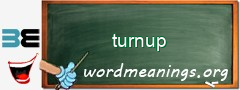 WordMeaning blackboard for turnup
